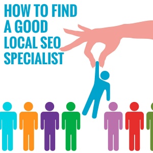 How to Find a Good Local SEO Specialist