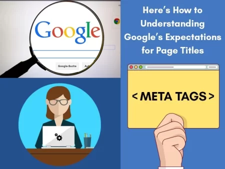 Understanding What Google Expects From Page Titles