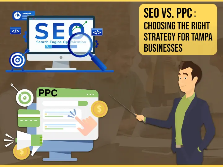 SEO vs. PPC: Choosing the Right Strategy for Tampa Businesses